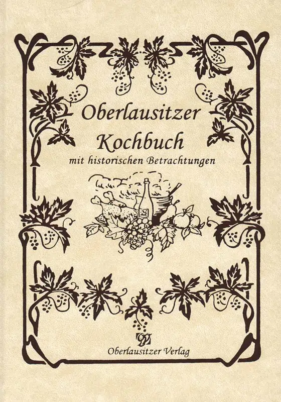 Das Oberlausitzer Kochbuch Das Oberlausitzer Kochbuch