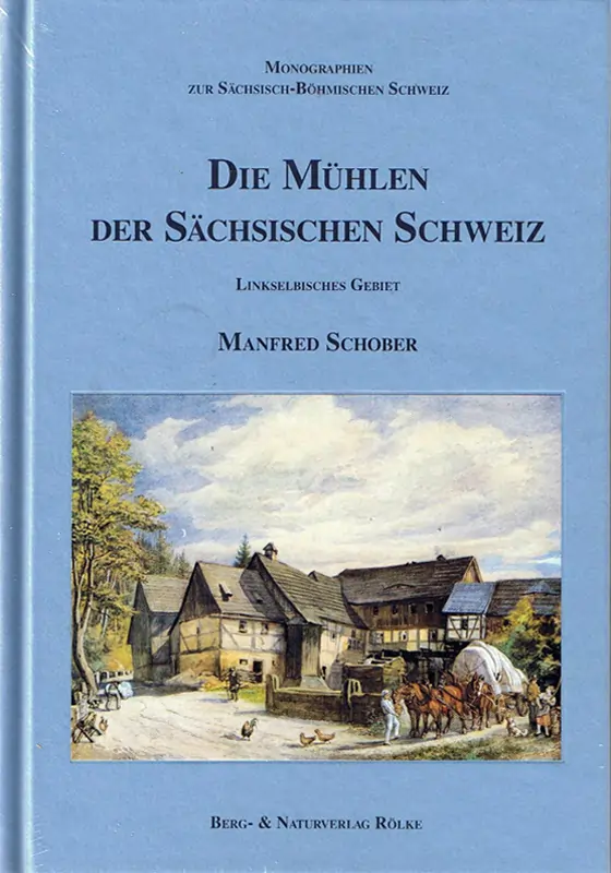 Mühlen in der Sächsischen Schweiz vom Rölke Verlag