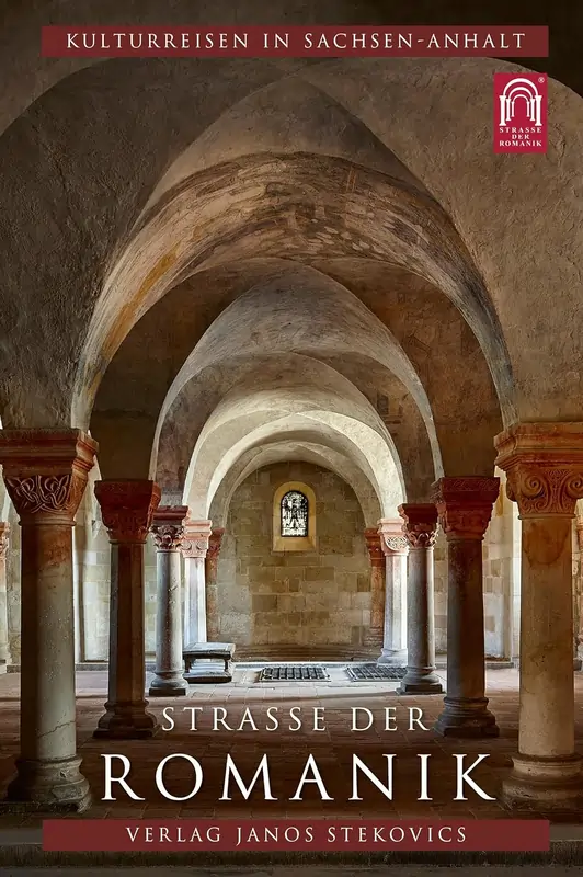 Straße der Romanik: Eine Entdeckungsreise ins deutsche Mittelalter Straße der Romanik: Eine Entdeckungsreise ins deutsche Mittelalter