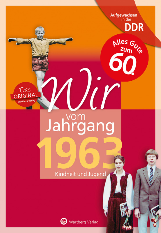 Aufgewachsen in der DDR - Wir vom Jahrgang 1963 Aufgewachsen in der DDR - Wir vom Jahrgang 1963